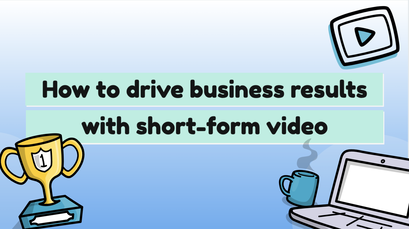 How to drive business results with shortform video